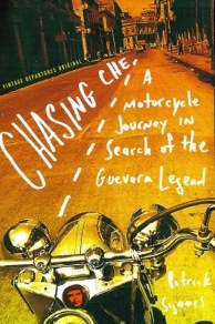 CHASING CHE:A Motorcycle Journey in Search of the Guevara Legend. Available on Amazon